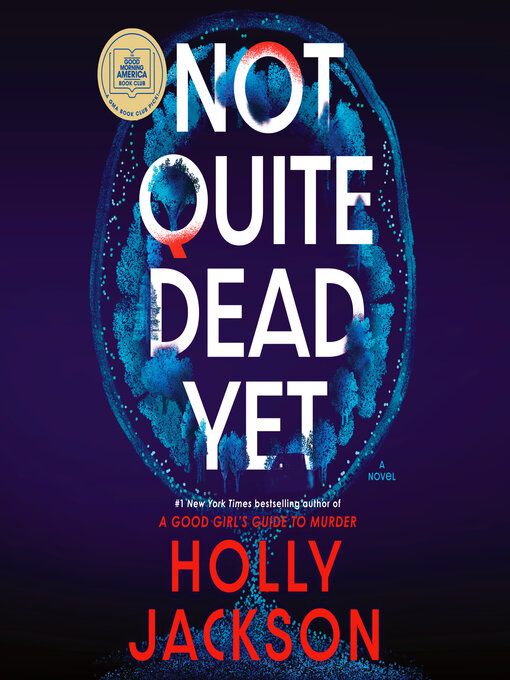 Title details for Not Quite Dead Yet by Holly Jackson - Wait list